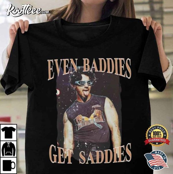 Joe Jonas Even Baddies Get Saddies Jonas Brothers T-Shirt