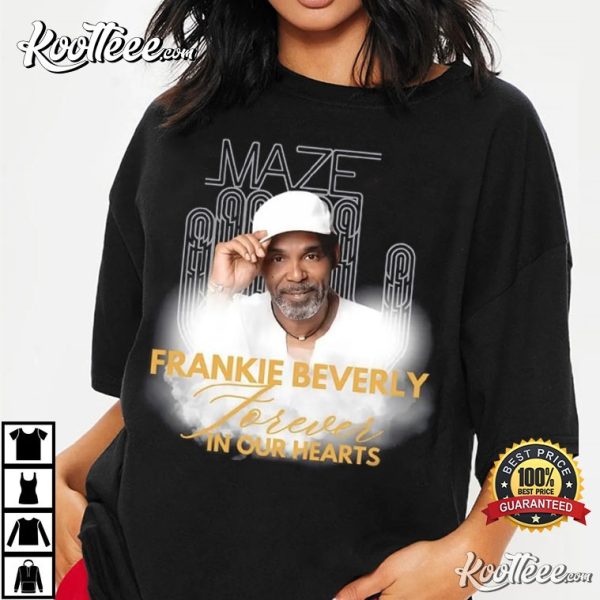 Frankie Beverly Maze Forever In Our Hearts RIP T-Shirt