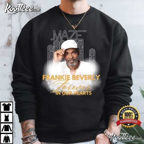 Frankie Beverly Maze Forever In Our Hearts RIP T-Shirt