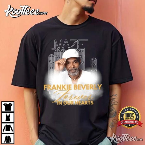 Frankie Beverly Maze Forever In Our Hearts RIP T-Shirt