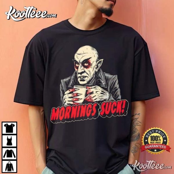 Nosferatu Mornings Suck T-Shirt