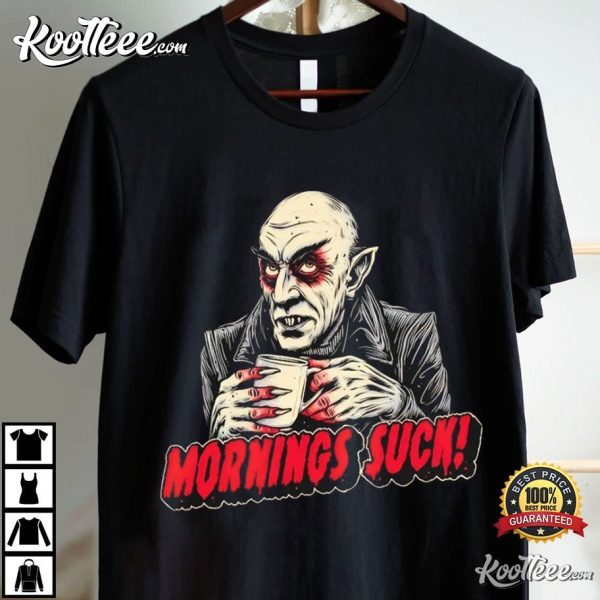 Nosferatu Mornings Suck T-Shirt