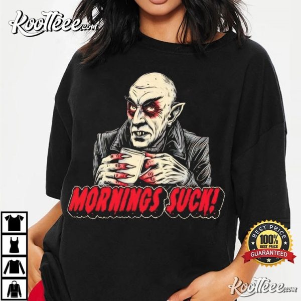 Nosferatu Mornings Suck T-Shirt