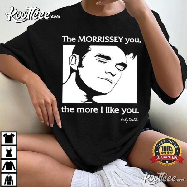 The Morrissey You The More I Like You Signature T-Shirt