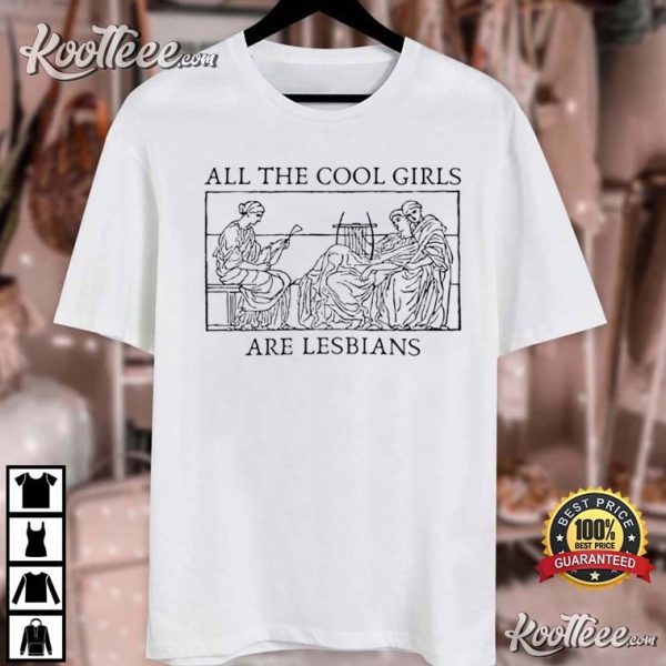 All The Cool Girls Are Lesbians WLW LGBT T-Shirt