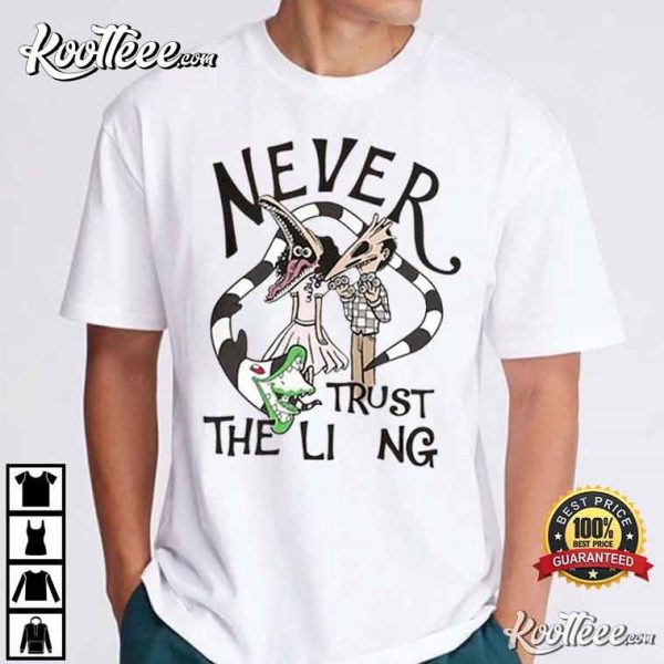 Beetlejuice Never Trust The Living Halloween Gift T-Shirt