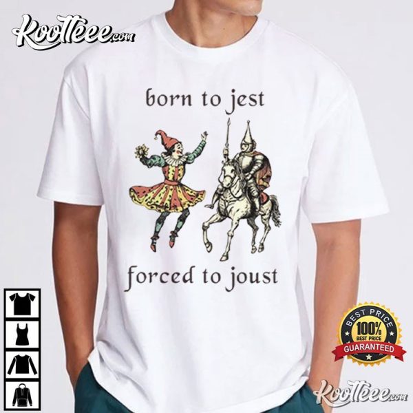 Born To Jest Forced To Joust Funny Medieval T-Shirt