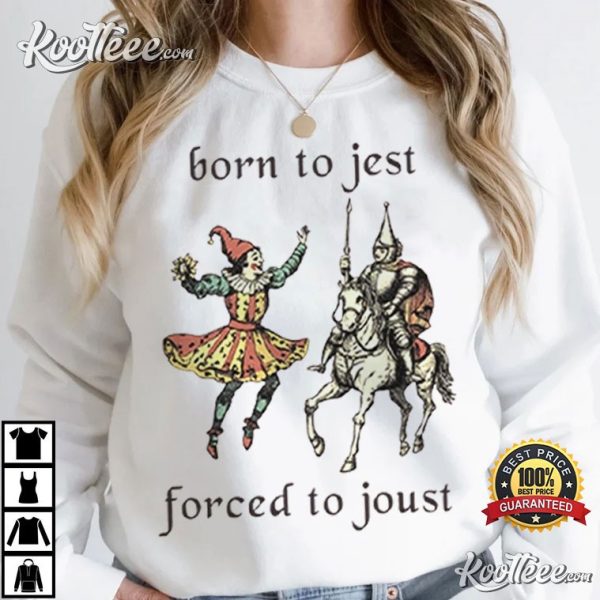 Born To Jest Forced To Joust Funny Medieval T-Shirt