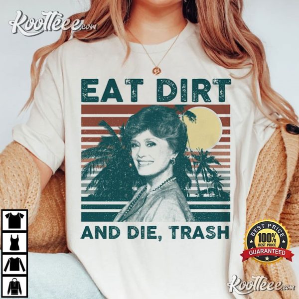 Eat Dirt And Die Dorothy Zbornak The Golden Girls T-Shirt