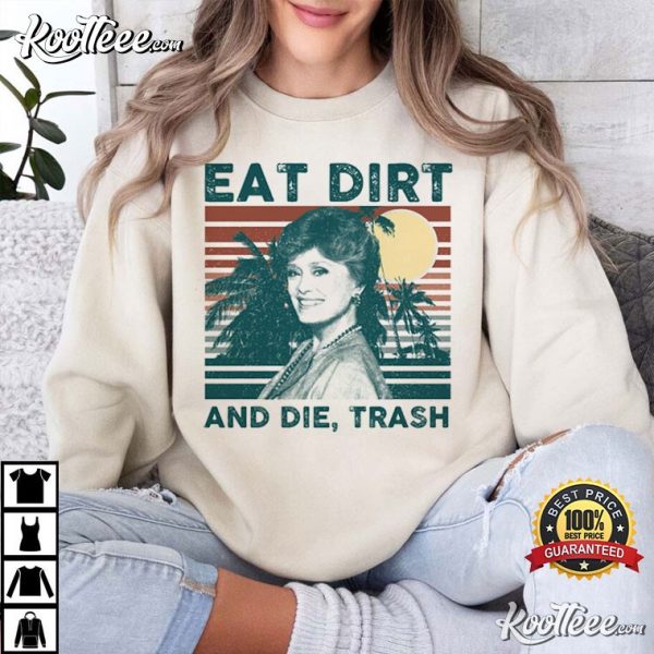 Eat Dirt And Die Dorothy Zbornak The Golden Girls T-Shirt