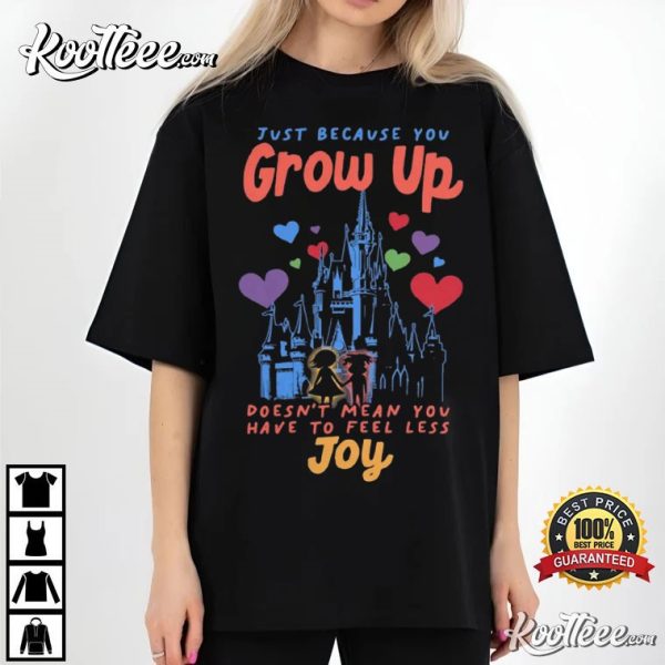 Just Because You Grow Up WDW Theme Park T-Shirt