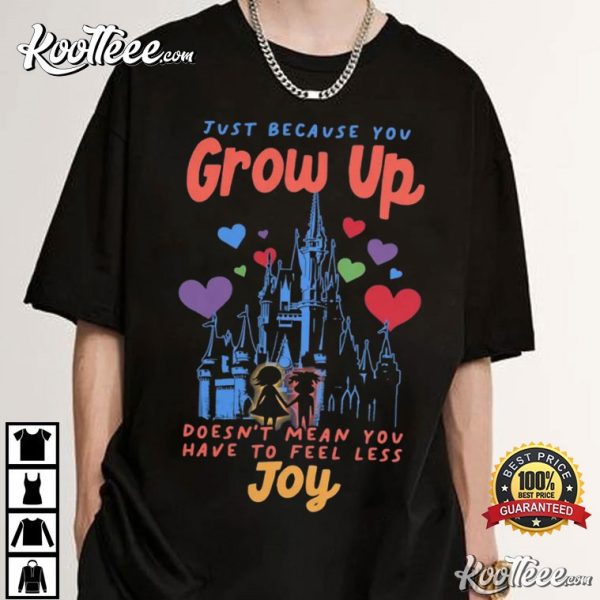 Just Because You Grow Up WDW Theme Park T-Shirt