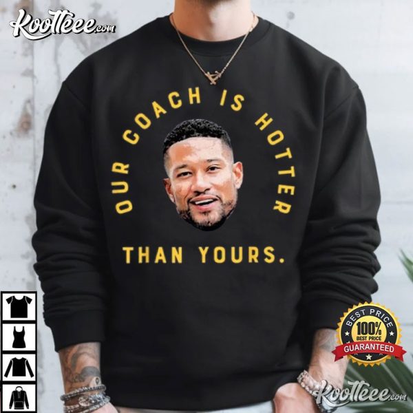 Notre Dame Football Marcus Freeman Our Coach Is Hotter Than Yours T-Shirt