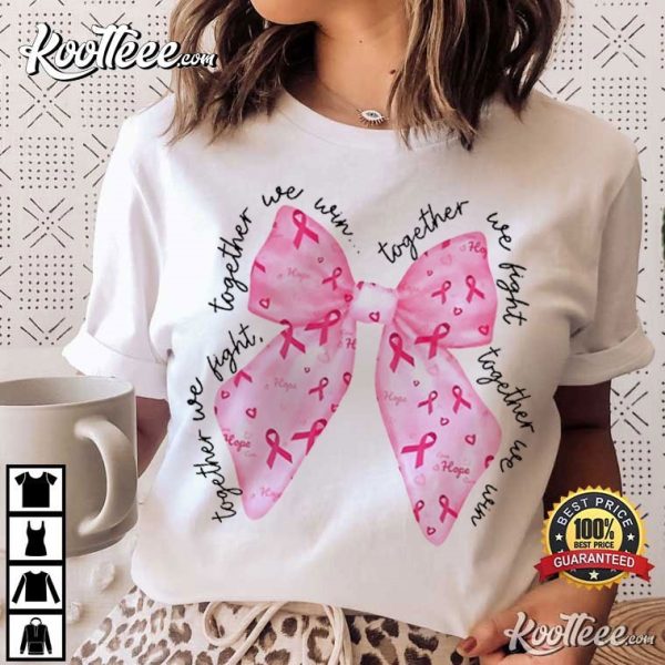 Breast Cancer Pink Ribbon Together We Fight T-Shirt