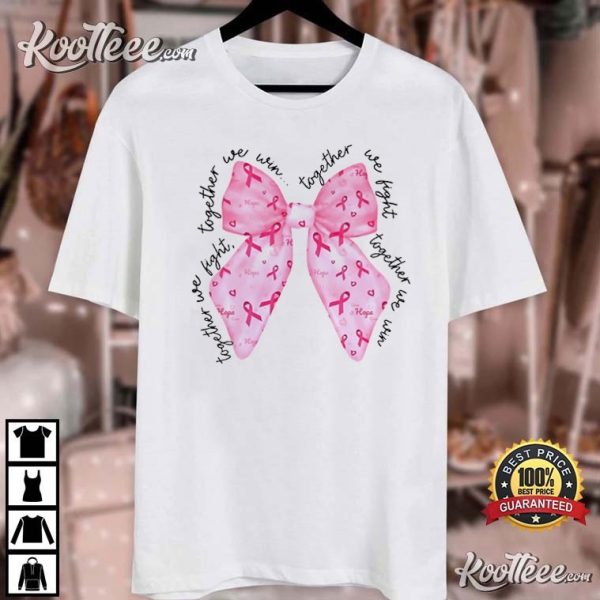 Breast Cancer Pink Ribbon Together We Fight T-Shirt