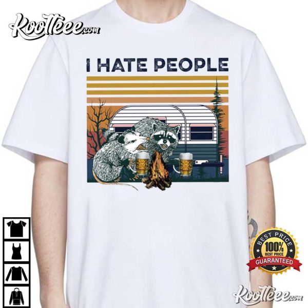 Raccoon And Opossum Drinking Beer And Camping I Hate People T-Shirt