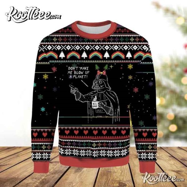 Darth Vader Don’t Make Me Blow Up A Planet Ugly Christmas Sweater