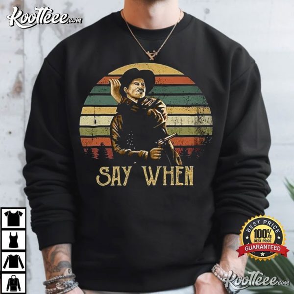 Say When Doc Holliday Tombstone Vintage T-Shirt