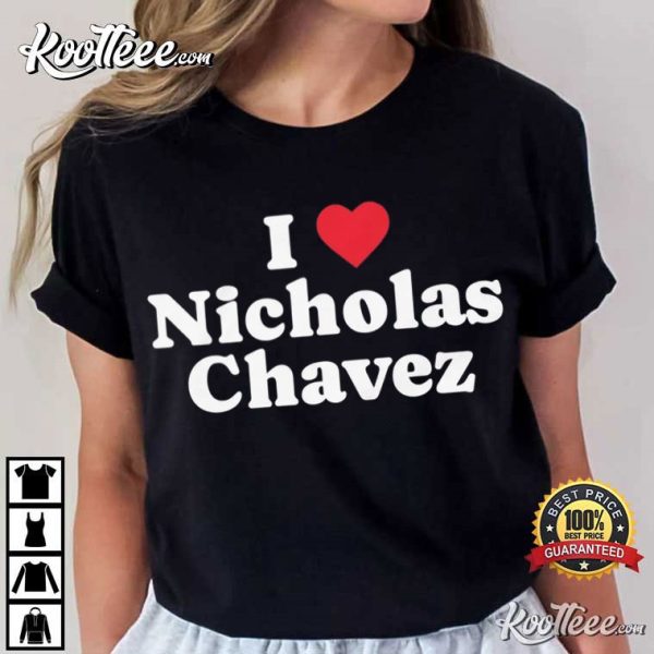 I Love Nicholas Chavez T-Shirt