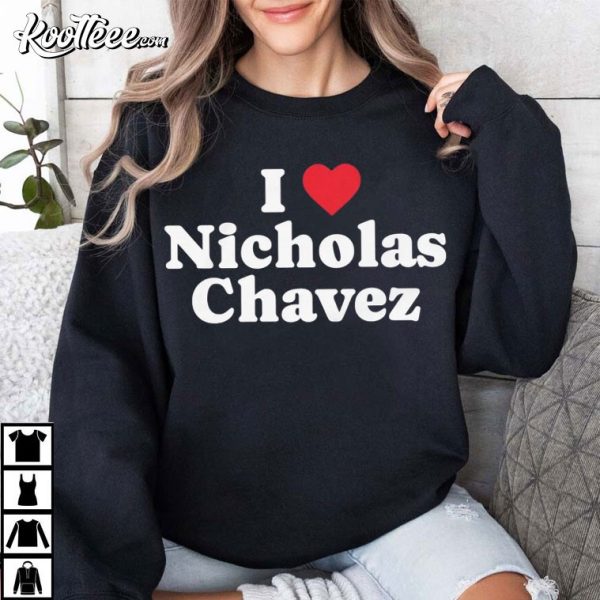 I Love Nicholas Chavez T-Shirt