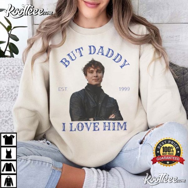 Nicholas Alexander Chavez But Daddy I Love Him T-Shirt