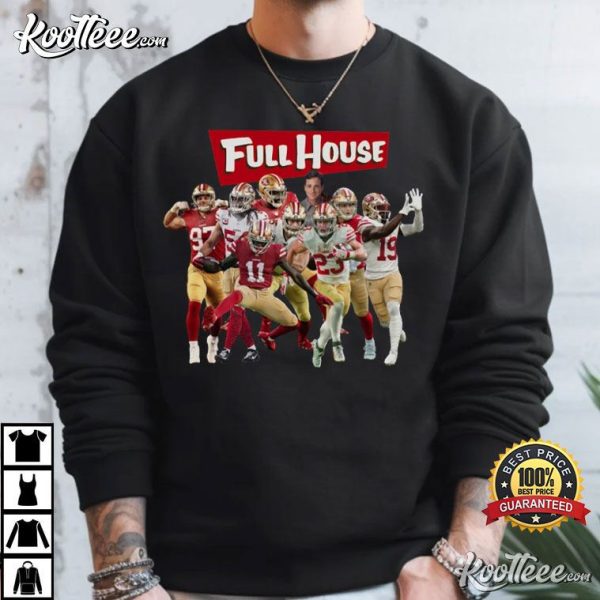 San Francisco 49ers Full House Fan Gift T-Shirt