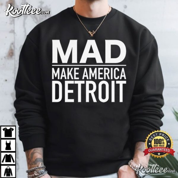 MAD Make America Detroit T-Shirt