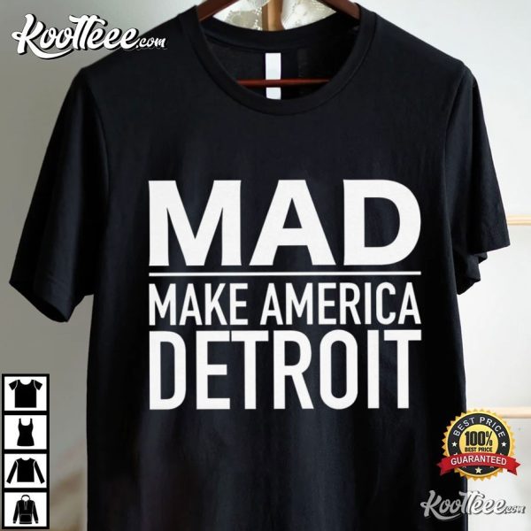 MAD Make America Detroit T-Shirt