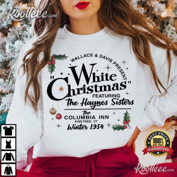 White Christmas The Haynes Sisters Xmas Song T-Shirt