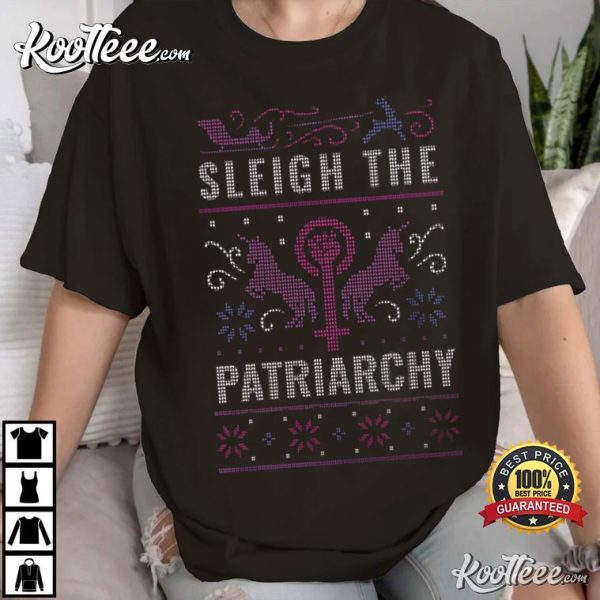 Sleigh The Patriarchy Feminist Holiday T-Shirt