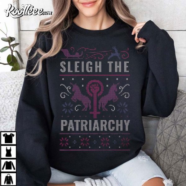 Sleigh The Patriarchy Feminist Holiday T-Shirt