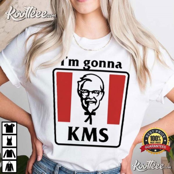 KFC Meme I’m Gonna KMS T-Shirt