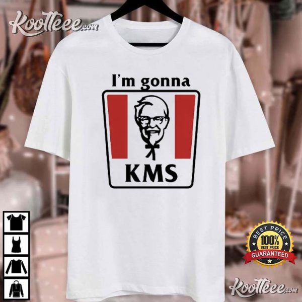 KFC Meme I’m Gonna KMS T-Shirt