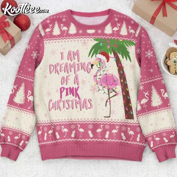 Flamingo I Am Dreaming Of A Pink Christmas Ugly Sweater