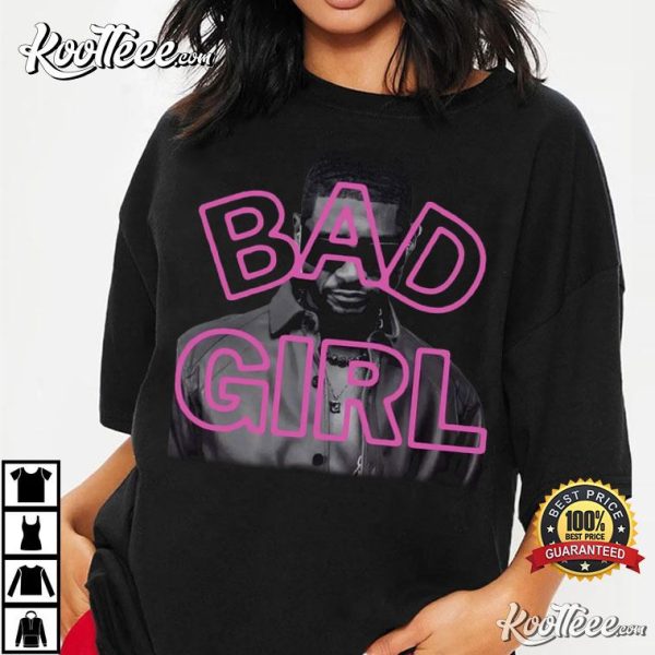 Usher Bad Girl Gift For Fan T-Shirt