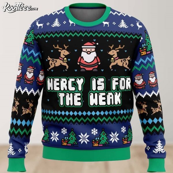 Mercy Is For The Weak Ugly Christmas Sweater