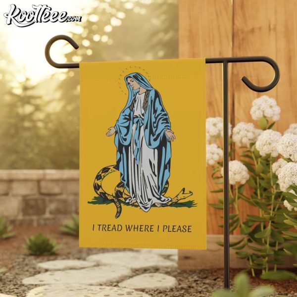 Catholic I Tread Where I Please Virgin Mary Flag