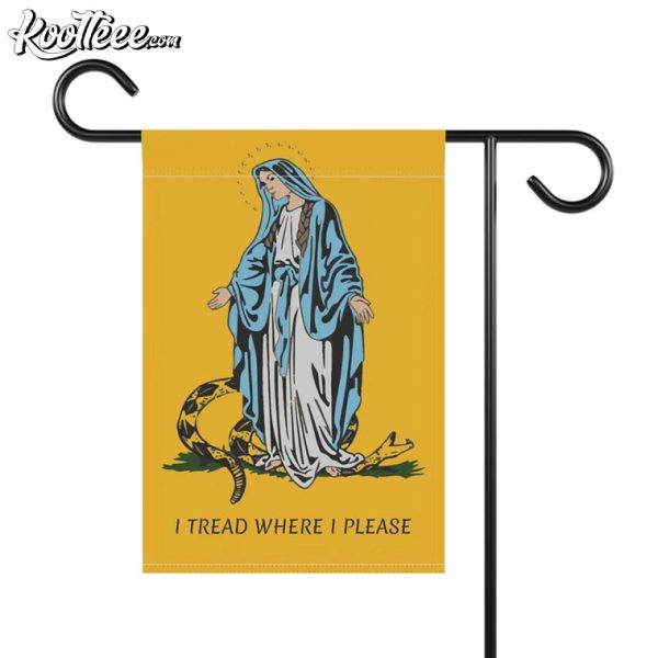 Catholic I Tread Where I Please Virgin Mary Flag