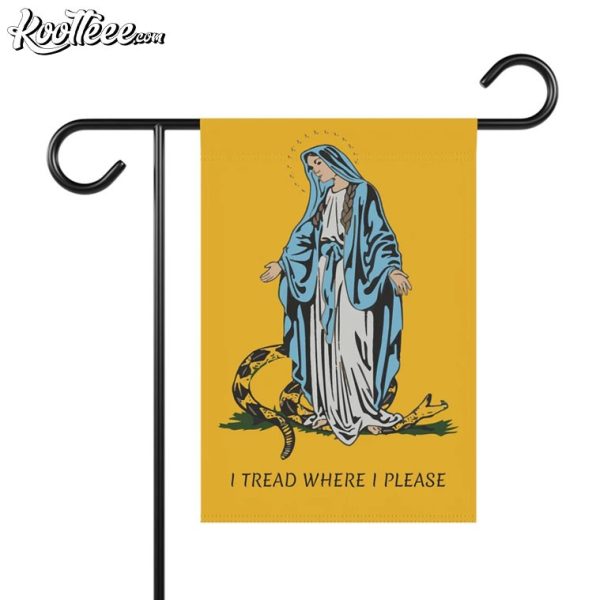 Catholic I Tread Where I Please Virgin Mary Flag