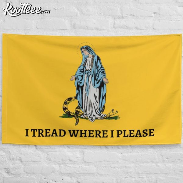 Virgin Mary I Tread Where I Please Catholic Flag