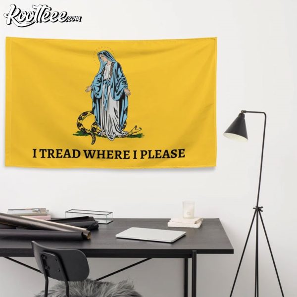 Virgin Mary I Tread Where I Please Catholic Flag