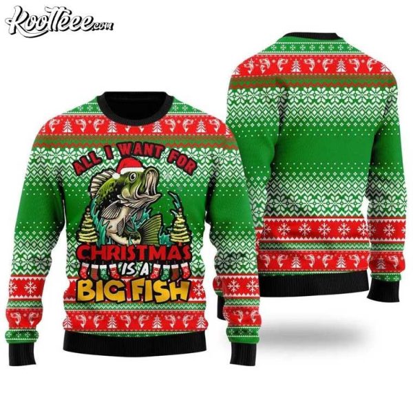 Fishing All I Want For Christmas Is A Big Fish Ugly Sweater