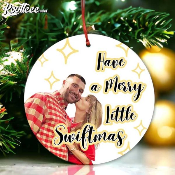 Have A Merry Little Swiftmas Taylor Travis Ornament