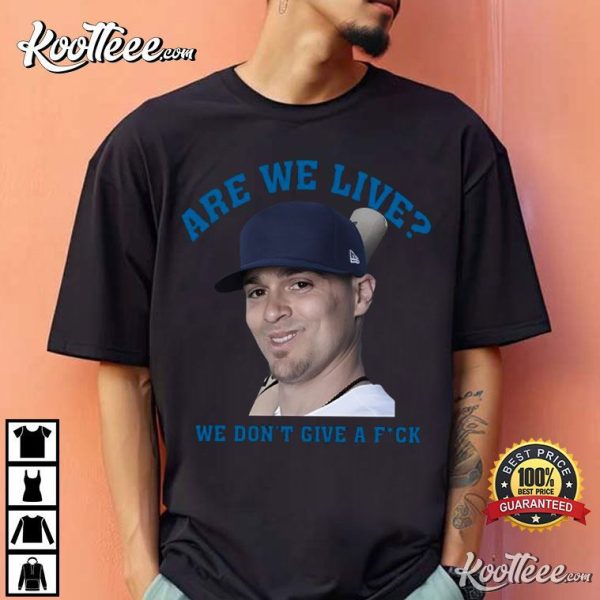 Kiké Hernandez Funny Meme We Don’t Give A Fck T-Shirt