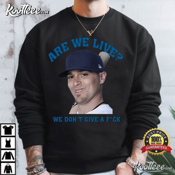 Kiké Hernandez Funny Meme We Don’t Give A Fck T-Shirt