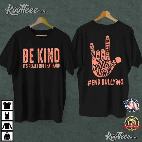 End Bullying Be Kind T-Shirt