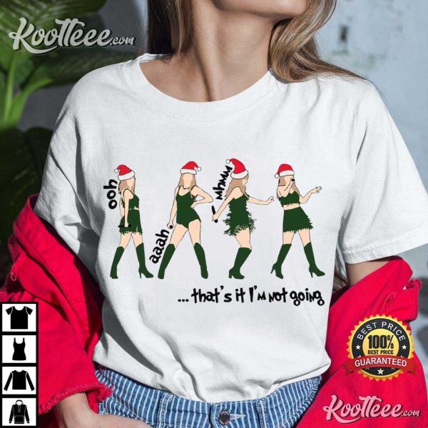 Swiftmas That’s It I’m Not Going T-Shirt