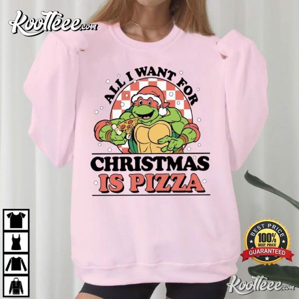 Pizza Lover All I Want For Christmas Ninja Turtle T-Shirt