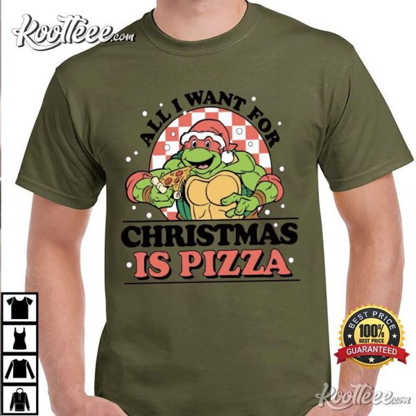 Pizza Lover All I Want For Christmas Ninja Turtle T-Shirt