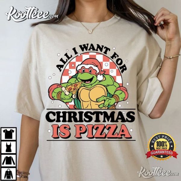 Pizza Lover All I Want For Christmas Ninja Turtle T-Shirt